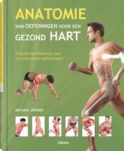 Anatomie van oefeningen voor een gezond hart GEBONDEN