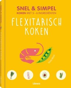 Flexitarisch koken - Snel & simpel GEBONDEN