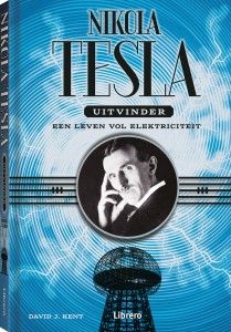 Nikola Tesla - uitvinder. Een leven vol electriciteit